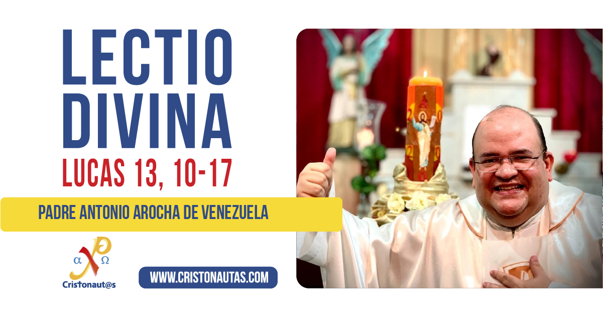 Evangelio del día – Lectio Divina Lucas 13, 10-17 | Cristonautas.com